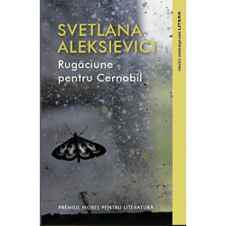 Rugaciune pentru Cernobil - Svetlana Aleksievici