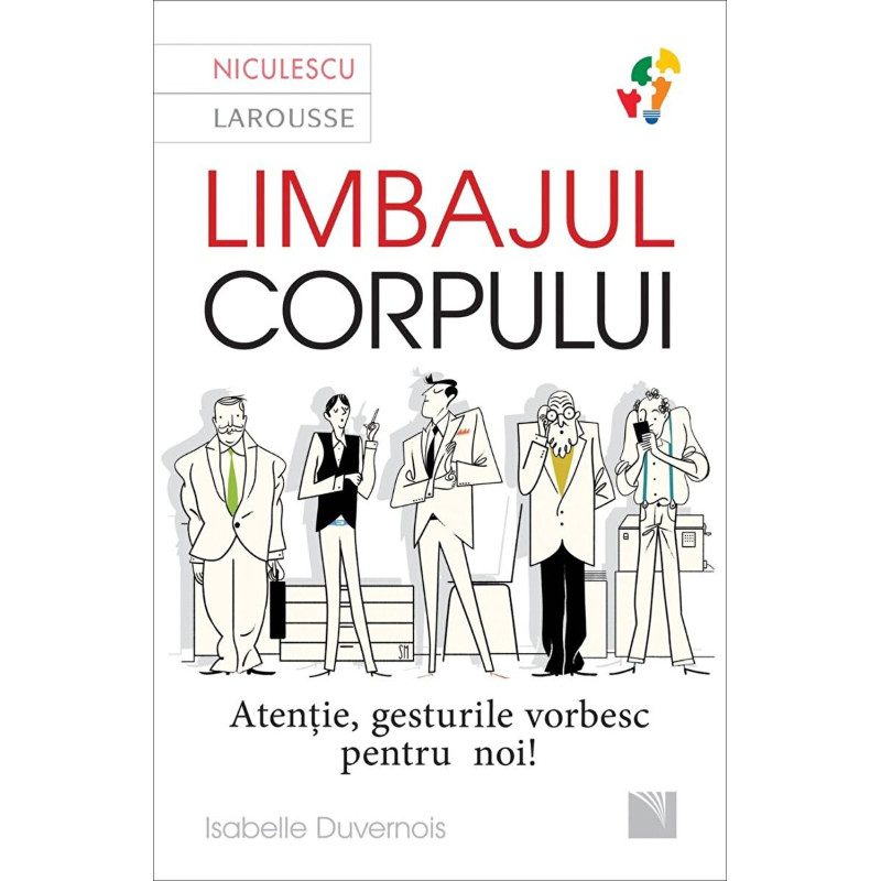 Limbajul corpului. Atentie, gesturile vorbesc pentru noi - Isabelle Duvernois