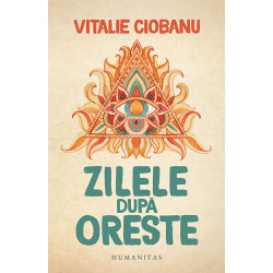 Zilele dupa Oreste - Vitalie Ciobanu