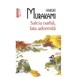 Salcia oarba, fata adormita (Top 10+) - Haruki Murakami