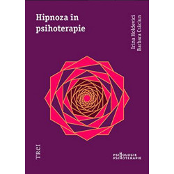 Hipnoza in psihoterapie - Irina Holdevici, Barbara Craciun