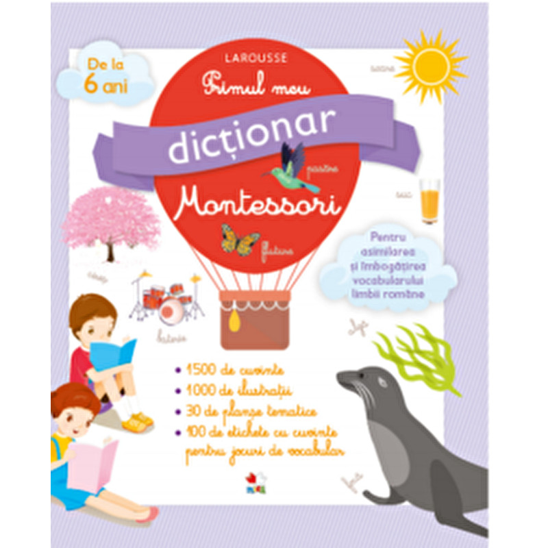 Primul meu dictionar montessori. Pentru asimilarea si imbogatirea vocabularului limbii romane. - ***