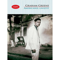 Americanul linistit - Graham Greene