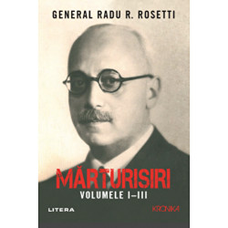 Marturisiri. Volumele I-III - Radu R. Rosetti