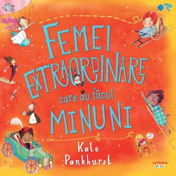 Femei extraordinare care au facut minuni - Kate Pankhurst