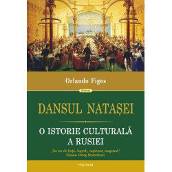 Dansul Natasei. O istorie culturala a Rusiei - Orlando Figes