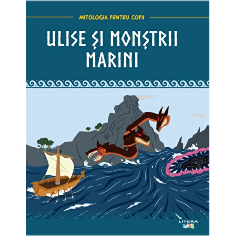 Ulise si monstrii marini. Mitologia pentru copii - ***