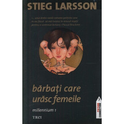 Barbati care urasc femeile. Millennium 1 - Stieg Larsson