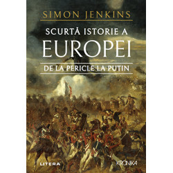 Scurta istorie a Europei de la Pericle la Putin - Simon Jenkins