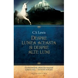 Despre lumea aceasta si despre alte lumi - C.S.Lewis