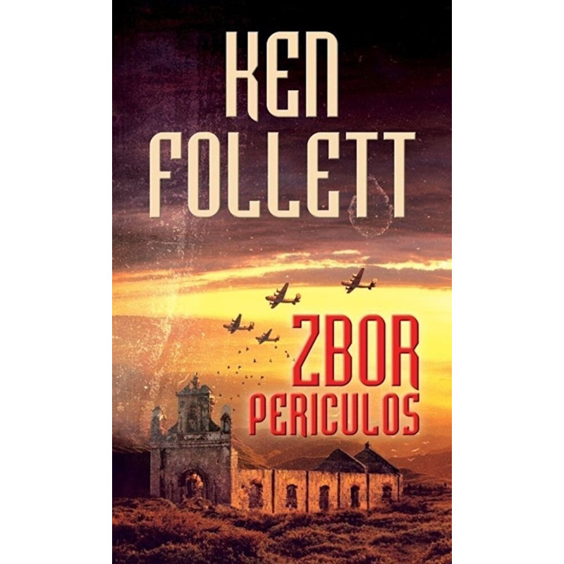 Zbor periculos - Ken Follett