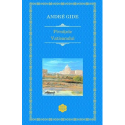Pivnitele Vaticanului - Andre Gide