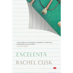 Excelenta. Carte pentru toti. Vol. 322 - Rachel Cusk