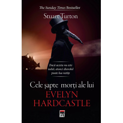 Cele sapte morti ale lui Evelyn Hardcastle - ed. buz - Stuart Turton