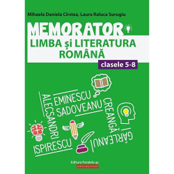 Memorator. Limba si literatura romana. Clasele 5-8 - Mihaela D. Cirstea, Laura R. Surugiu