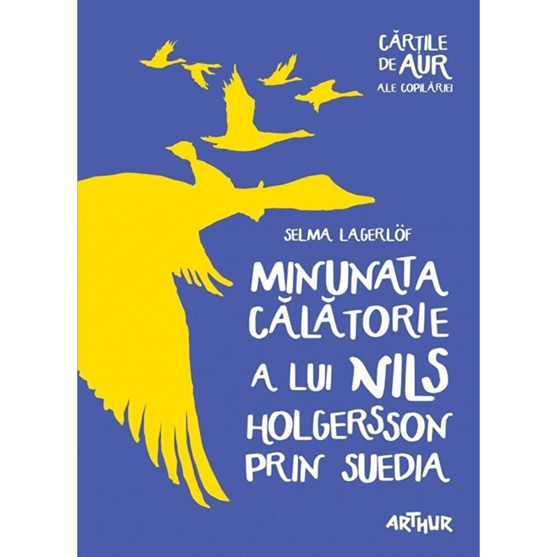 Minunata calatorie a lui Nils Holgersson prin Suedia - Selma Lagerlof