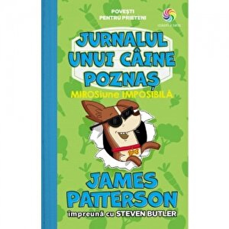 Jurnalul unui caine poznas. Mirosiune imposibila. Vol. 3 - James Patterson, Steven Butler