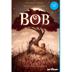 Bob - Wendy Mass, Rebecca Stead