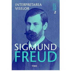Opere Esentiale, vol. 2 - Interpretarea viselor - Sigmund Freud