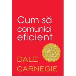 Cum sa comunici eficient - Dale Carnegie