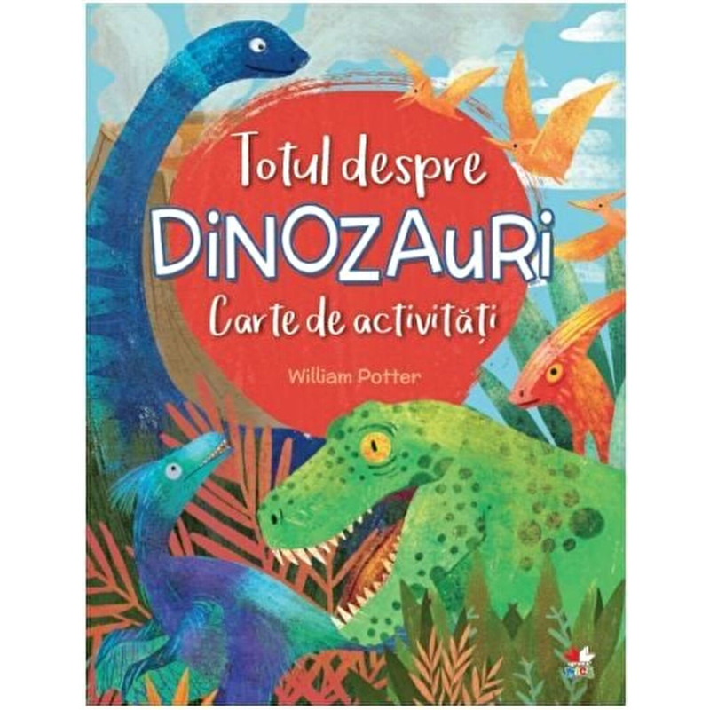 Totul despre dinozauri. Carte de activitati - ***