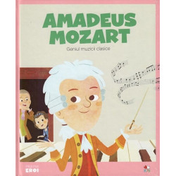 Micii eroi. W.A. Mozart. Geniul muzicii clasice - Litera