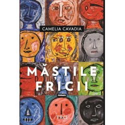 Mastile fricii - Camelia Cavadia