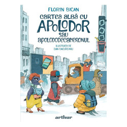 Cartea alba cu Apolodor aau Apolododecameronul - Florin Bican