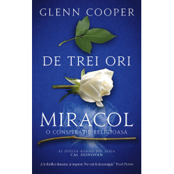 De Trei Ori Miracol - Glenn Cooper