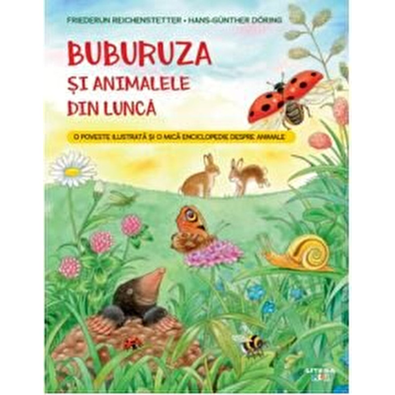 Buburuza si animalele din lunca. O poveste ilustrata si o mica enciclopedie despre animale - Friederun Reichenstetter