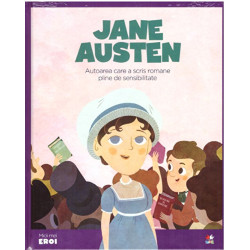 Micii Eroi. Jane Austen. autoarea care a scris romane pline de sensibilitate - ***