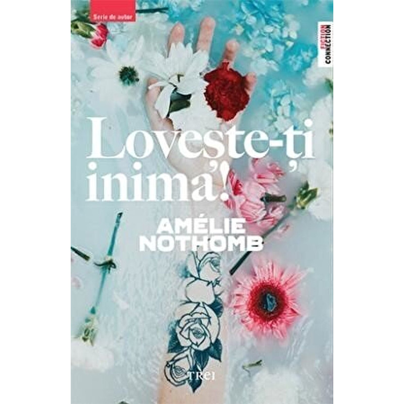 Loveste-ti inima - Amelie Nothomb