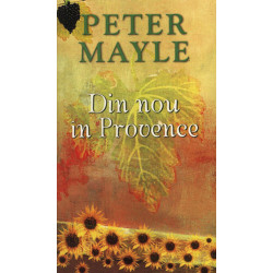 Din nou in Provence. Editia 2012 - Peter Mayle