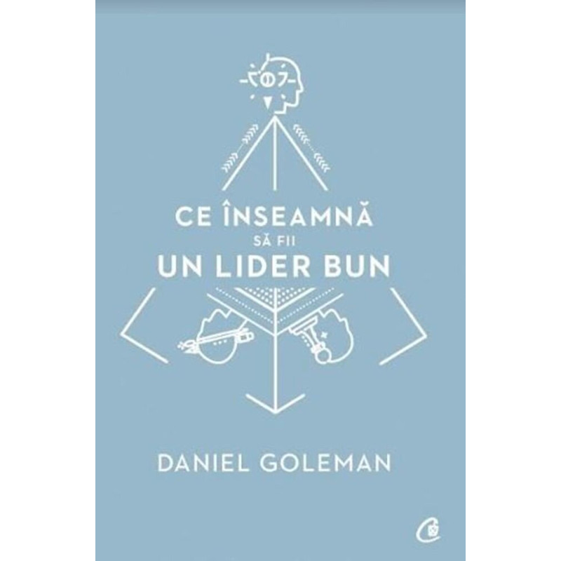 Ce inseamna sa fii un lider bun - Daniel Goleman