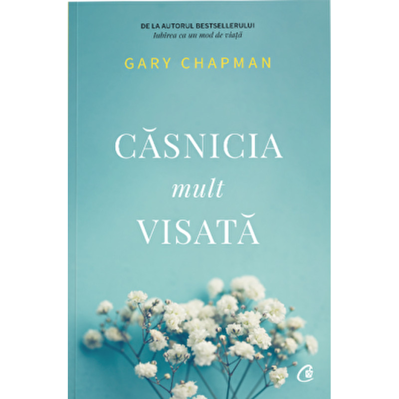 Casnicia mult visata - Gary Chapman