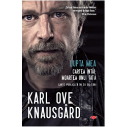 Lupta mea. Cartea intai. Moartea unui tata - Karl Ove Knausgard