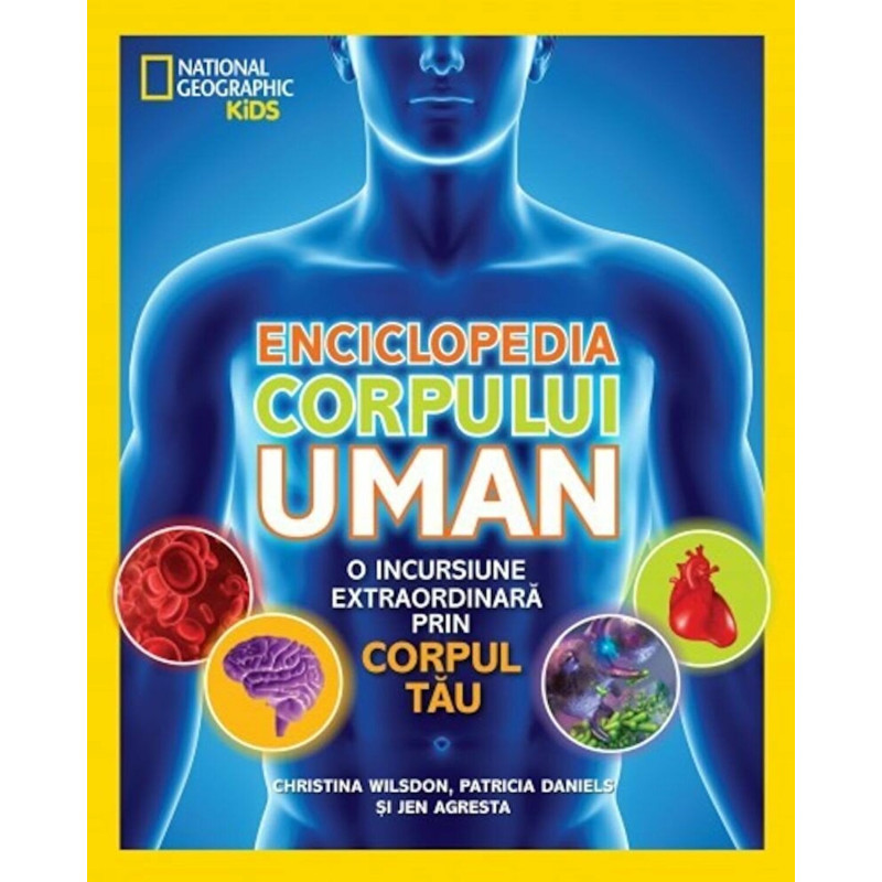 Enciclopedia corpului uman. O incursiune extraordinara prin corpul tau - ***