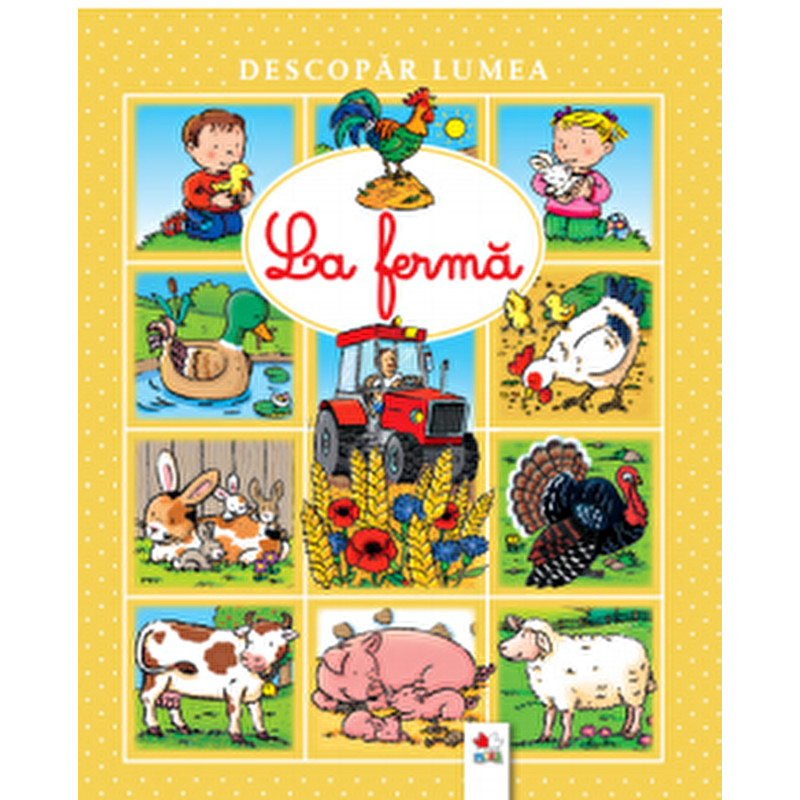 Descopar lumea. la ferma - ***