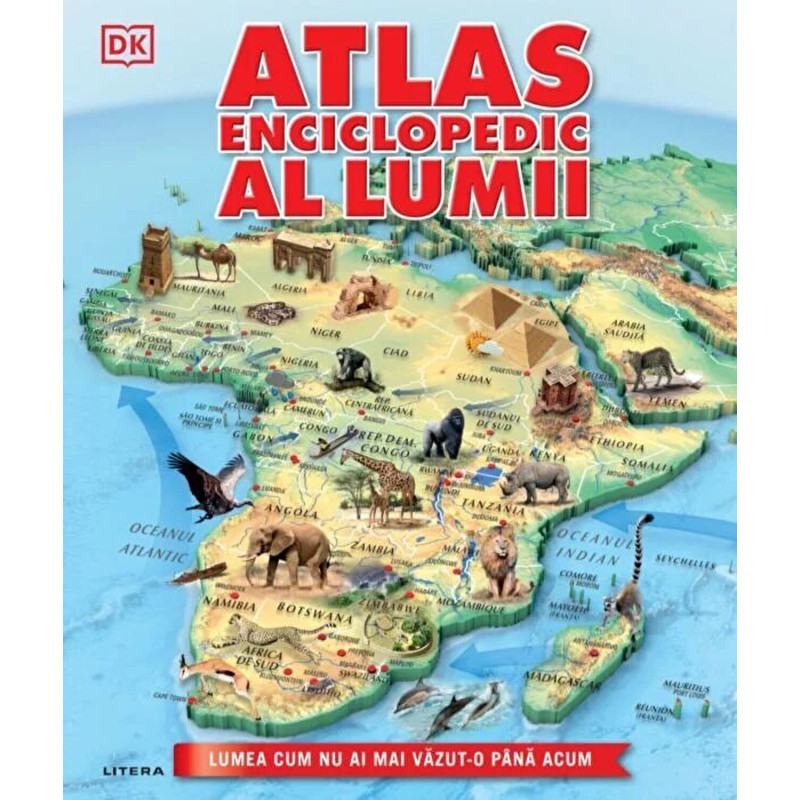 Atlas enciclopedic al lumii. Lumea cum nu ai mai vazut-o pana acum - ***