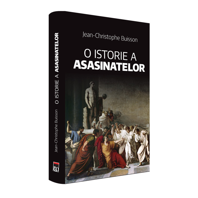 O istorie a asasinatelor - Jean-Christophe Buissson