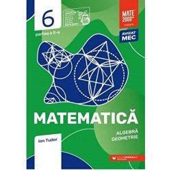 Matematica. Algebra. Geometrie. Clasa 6. Partea a II-a. Mate 2000+ Initiere - Ion Tudor