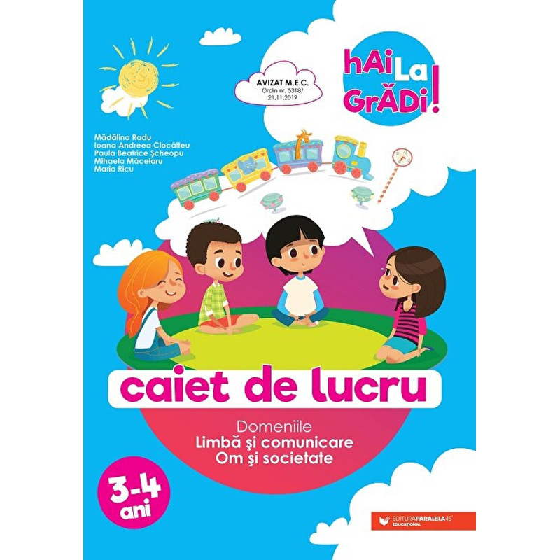 Hai la gradi! Caiet de lucru. Domeniile limba si comunicare-stiinte-om si societate. 3-4 ani - Madalina Radu, Ioana Andreea Cioc