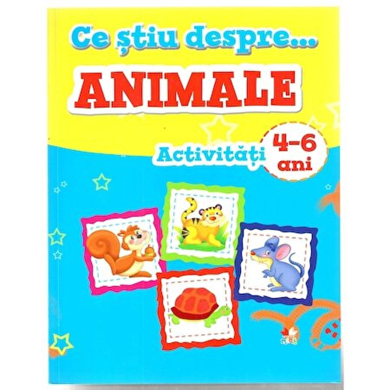 Ce stiu despre animale. Activitati 4-6 ani - ***