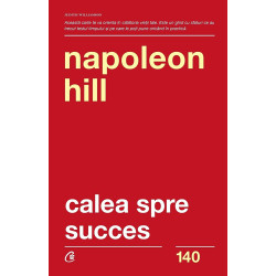 Calea spre succes. Ed. a II-a - Napoleon Hill