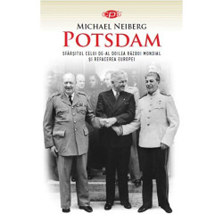 Potsdam. Sfarsitul celui de-al Doilea Razboi Mondial si refacerea Europei.Carte pentru toti. Vol 43 - Michael Neiberg