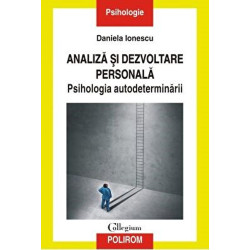 Analiza si dezvoltare personala. Psihologia autodeterminarii - Emil Brumaru