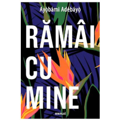 Ramai cu mine - Ayobami Adebayo