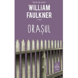 Orasul - William Faulkner