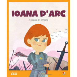 Micii mei eroi. Ioana D'Arc