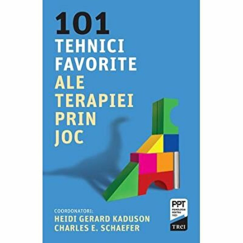101 tehnici favorite ale terapiei prin joc - Heidi Gerard Kaduson, Charles E. Schaefer